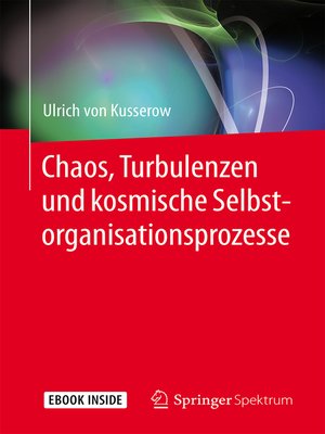 cover image of Chaos, Turbulenzen und kosmische Selbstorganisationsprozesse